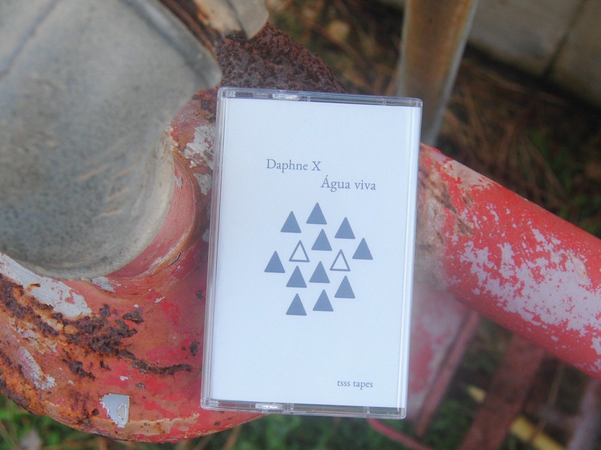 Daphne X – “Água Viva” [tsss tapes,&nbsp;2020]